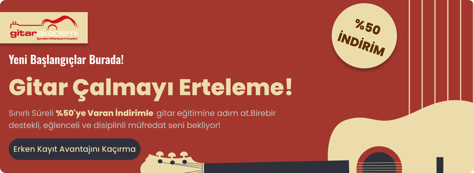 Gitar Akademi bünyesinde %50 indirimli birebir destekli gitar eğitimi; eğlenceli ve disiplinli müfredat ile başlangıç seviyesi gitar kursu.